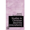 Studies In Christian Doctrine [Microform] by James Drummond