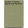 Studies In History, Legend And Literature door Henry Schutz Wilson