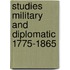 Studies Military And Diplomatic 1775-1865