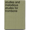Studies and Melodious Etudes for Trombone door Paul Tanner