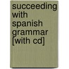 Succeeding With Spanish Grammar [with Cd] door Maria Suarez Lasierra