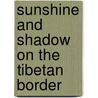 Sunshine And Shadow On The Tibetan Border door Flora Beal Shelton