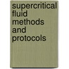 Supercritical Fluid Methods and Protocols door John R. Williams
