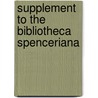 Supplement To The Bibliotheca Spenceriana by Thomas Frognall Dibdin