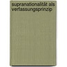 Supranationalität als Verfassungsprinzip door Wolfram Hertel