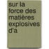 Sur La Force Des Matières Explosives D'a