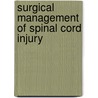 Surgical Management of Spinal Cord Injury by Arun Paul Amar