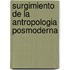Surgimiento de La Antropologia Posmoderna