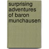 Surprising Adventures of Baron Munchausen door Rudolf Erich Raspe