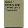 Susan B. Anthony and the Women's Movement door Terri Degeselle