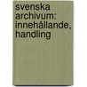 Svenska Archivum: Innehållande, Handling door Carl Christopher Gjrwell