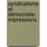 Syndicalisme Et Démocratie: Impressions by Clestin Charles Alfred Bougl