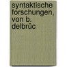 Syntaktische Forschungen, Von B. Delbrüc door Wilhelm Oscar Ernst Windisch