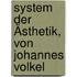 System Der Ästhetik, Von Johannes Volkel