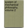 System of Mechanical Philosophy, Volume 2 door Onbekend