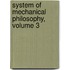 System of Mechanical Philosophy, Volume 3