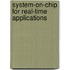 System-On-Chip for Real-Time Applications
