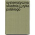 Systematyczna Skladnia J¿Zyka Polskiego