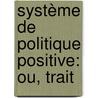 Système De Politique Positive: Ou, Trait door Auguste Comte
