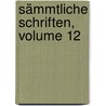 Sämmtliche Schriften, Volume 12 by Karl Lachmann