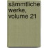 Sämmtliche Werke, Volume 21