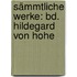 Sämmtliche Werke: Bd. Hildegard Von Hohe