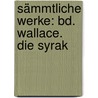 Sämmtliche Werke: Bd. Wallace. Die Syrak by Joseph Auffenberg