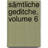 Sämtliche Geditche, Volume 6