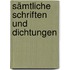 Sämtliche Schriften Und Dichtungen