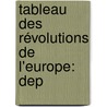 Tableau Des Révolutions De L'Europe: Dep door Christophe Koch