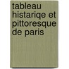 Tableau Histariqe Et Pittoresque de Paris door Saint Victor