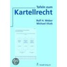 Tafeln zum Kartellrecht (Schweizer Recht) door Rolf H. Weber