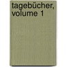 Tagebücher, Volume 1 by Karl August Varnhagen Von Ense