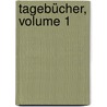 Tagebücher, Volume 1 door Karl August Varnhagen Von Ense