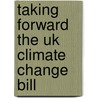 Taking Forward The Uk Climate Change Bill door Rural Affairs