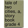 Tale of Two Cities, A, Story Book Grade 4 door S. Schama