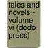 Tales And Novels - Volume Vi (Dodo Press)