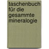 Taschenbuch Für Die Gesammte Mineralogie door Onbekend