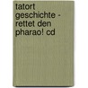 Tatort Geschichte - Rettet Den Pharao! Cd door RenéE. Holler