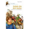 Tatort Geschichte. Gefahr für den Kaiser door RenéE. Holler