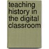Teaching History In The Digital Classroom