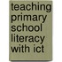 Teaching Primary School Literacy With Ict