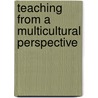 Teaching from a Multicultural Perspective by Helen R. Roberts