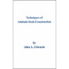 Techniques Of Attitude Scale Construction door Allen Louis Edwards