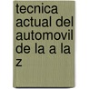 Tecnica Actual del Automovil de La a la Z door Hermogenes Gil