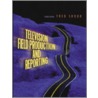 Television Field Production And Reporting door John Larson