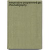 Temperature-Programmed Gas Chromatography door Leonid M. Blumberg