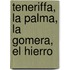 Teneriffa, La Palma, La Gomera, El Hierro