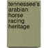 Tennessee's Arabian Horse Racing Heritage