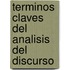 Terminos Claves del Analisis del Discurso